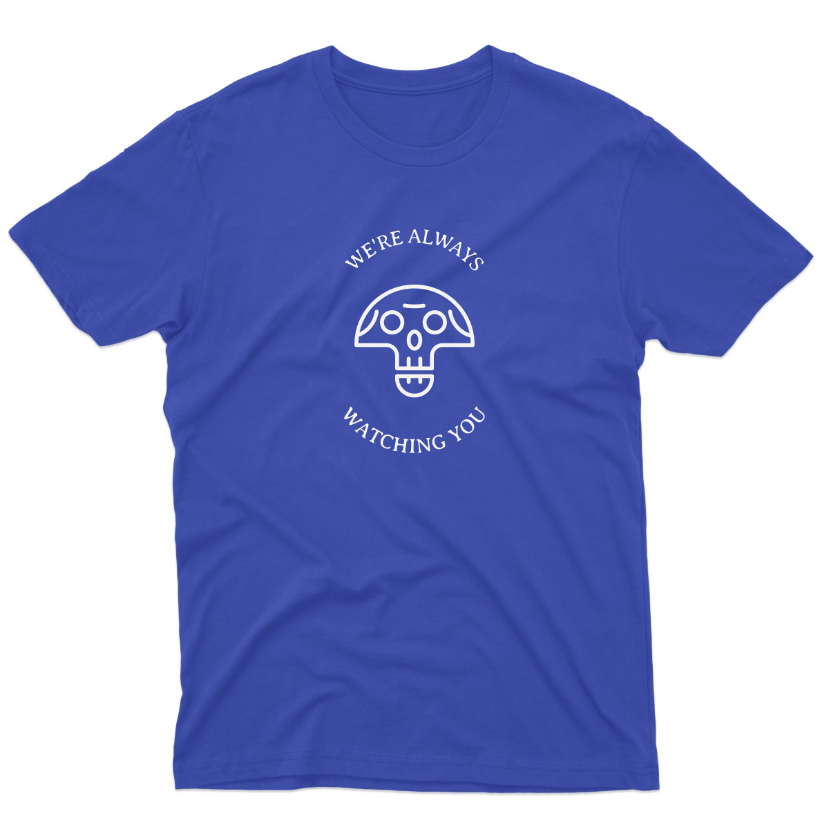 We're Always Watching You Men's T-shirt | Blue