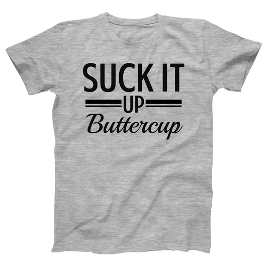 Suck It Up Buttercup Women's T-shirt | Gray