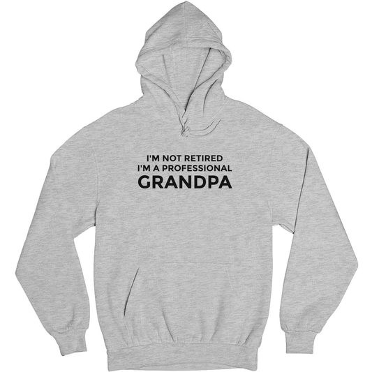 I'm Not Retired I'm a Professional Grandpa Unisex Hoodie | Gray