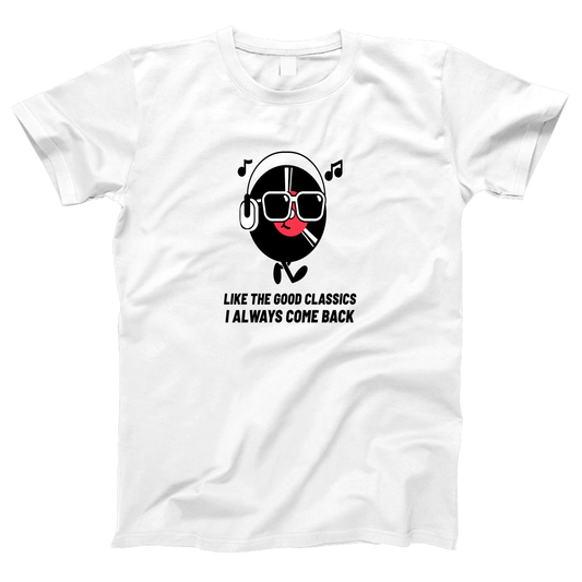 Like a good classic I always come back Women's T-shirt | White