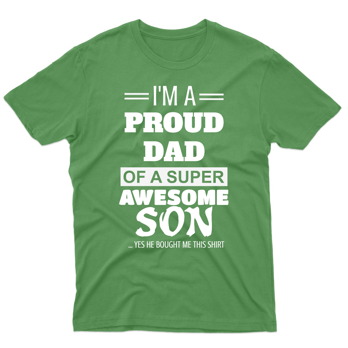 I'm a Proud dad of a super Awesome Son Men's T-shirt | Green