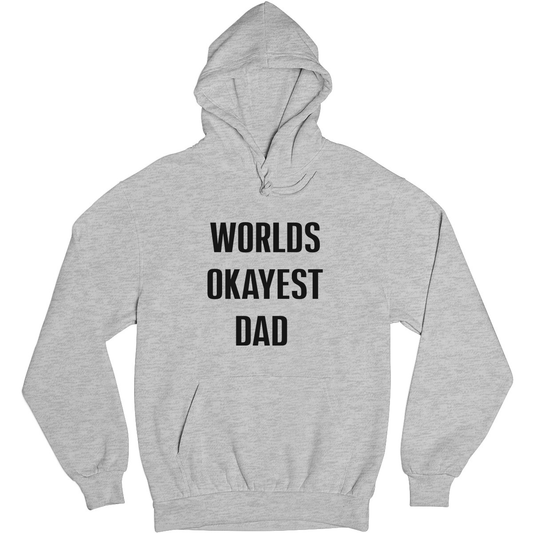 Worlds Okayest Dad Unisex Hoodie | Gray