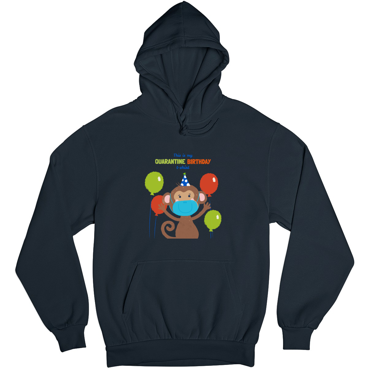 It is my quarantine birthday Unisex Hoodie | Navy