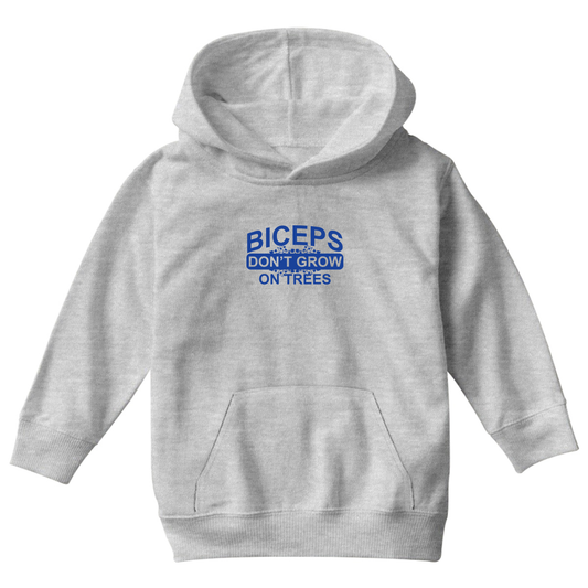 Biceps Don't Grow On Trees Kids Hoodie | Gray