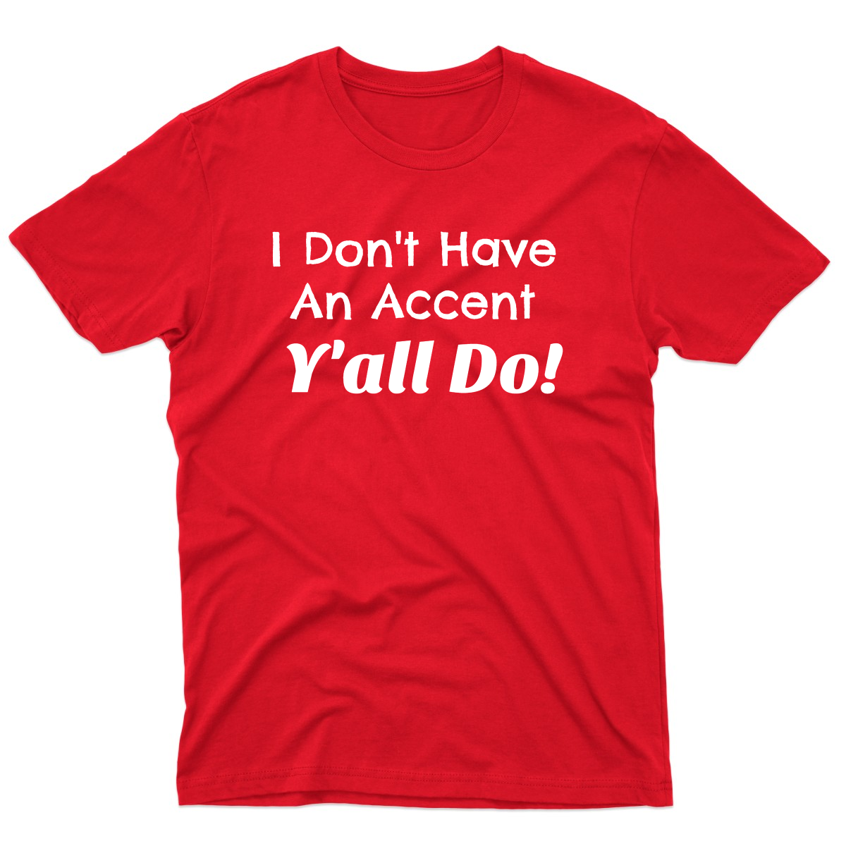 I Don't Have an Accent Y'all Do Men's T-shirt | Red