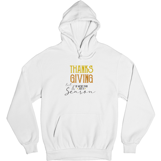 Thanks and Giving Unisex Hoodie | White