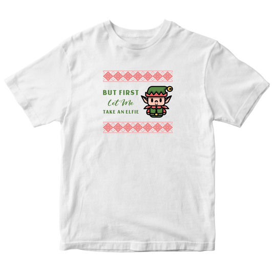 But First Let Me Take an Elfie Kids T-shirt | White