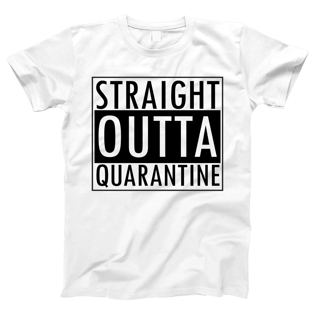 Straight Outta Quarantine Women's T-shirt | White