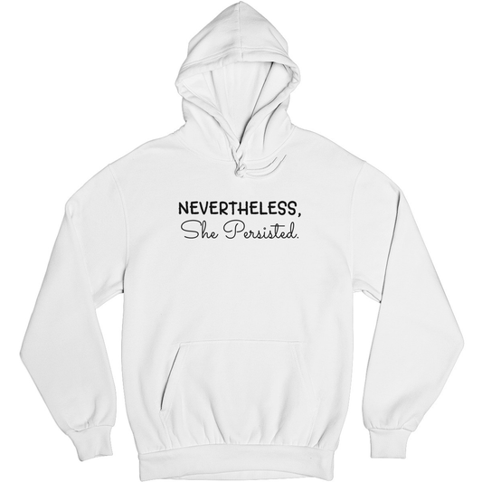 Nevertheless She Persisted Unisex Hoodie | White
