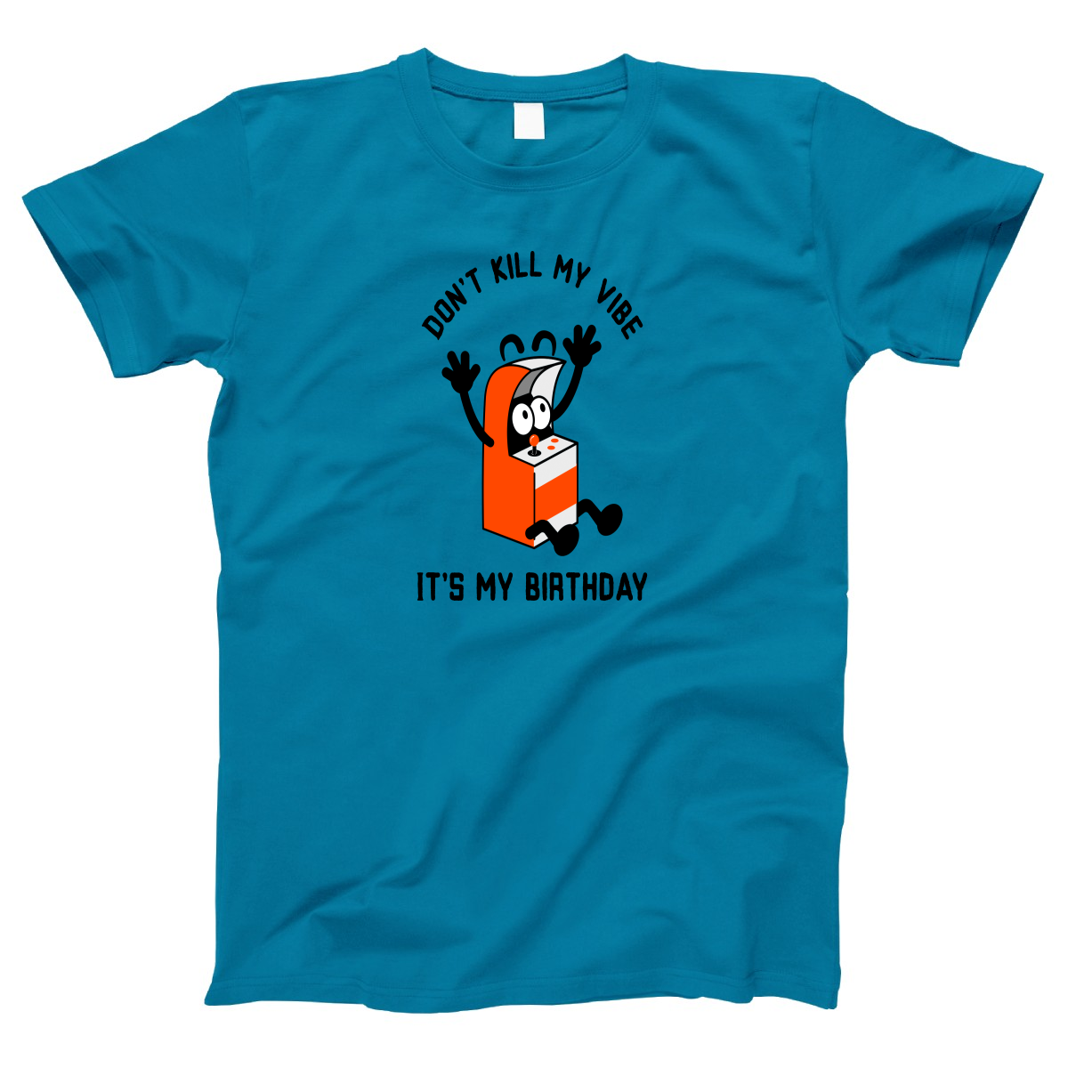 Don't Kill my Vibe It is my Birthday Women's T-shirt | Turquoise