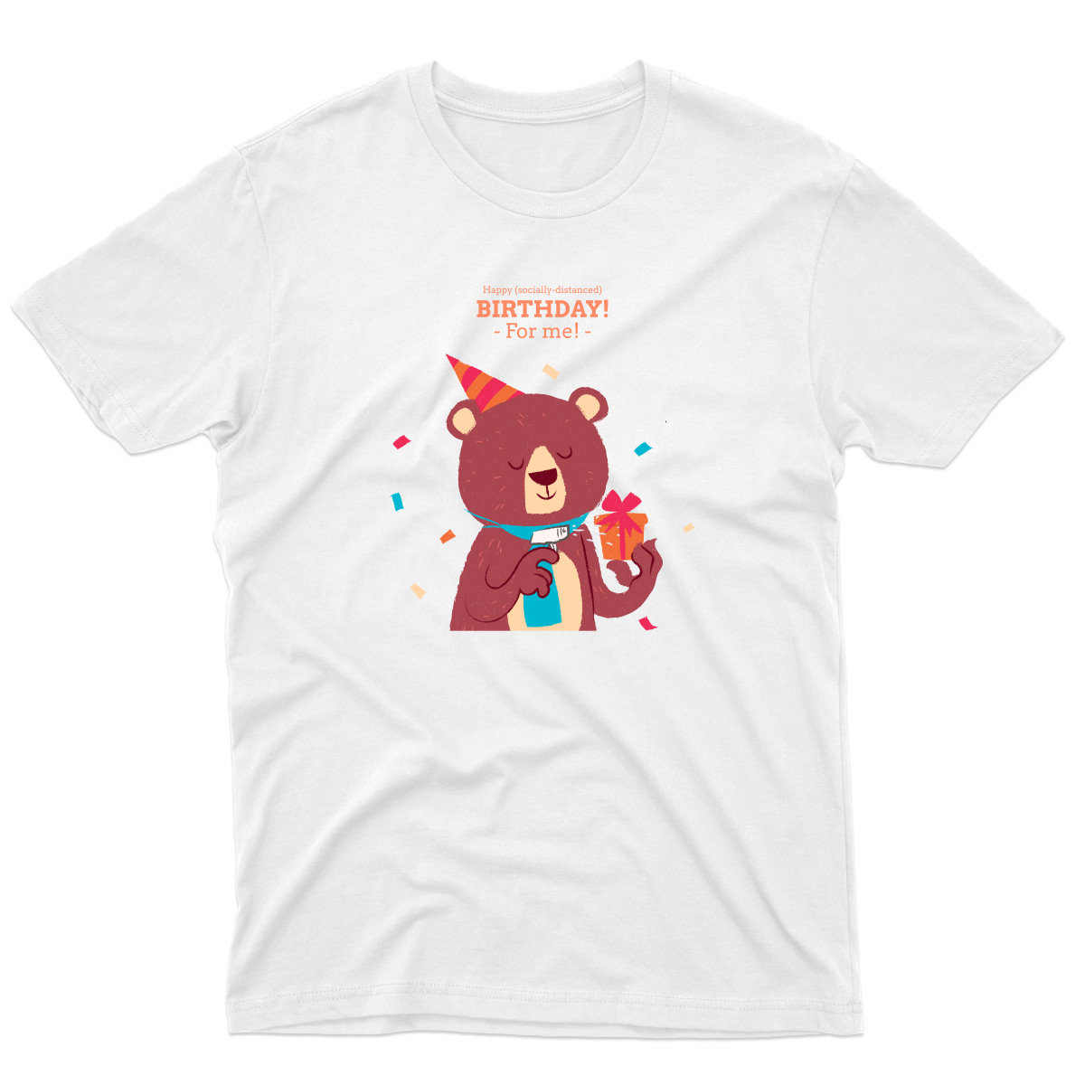 Happy (social distanced) birthday for me Men's T-shirt | White