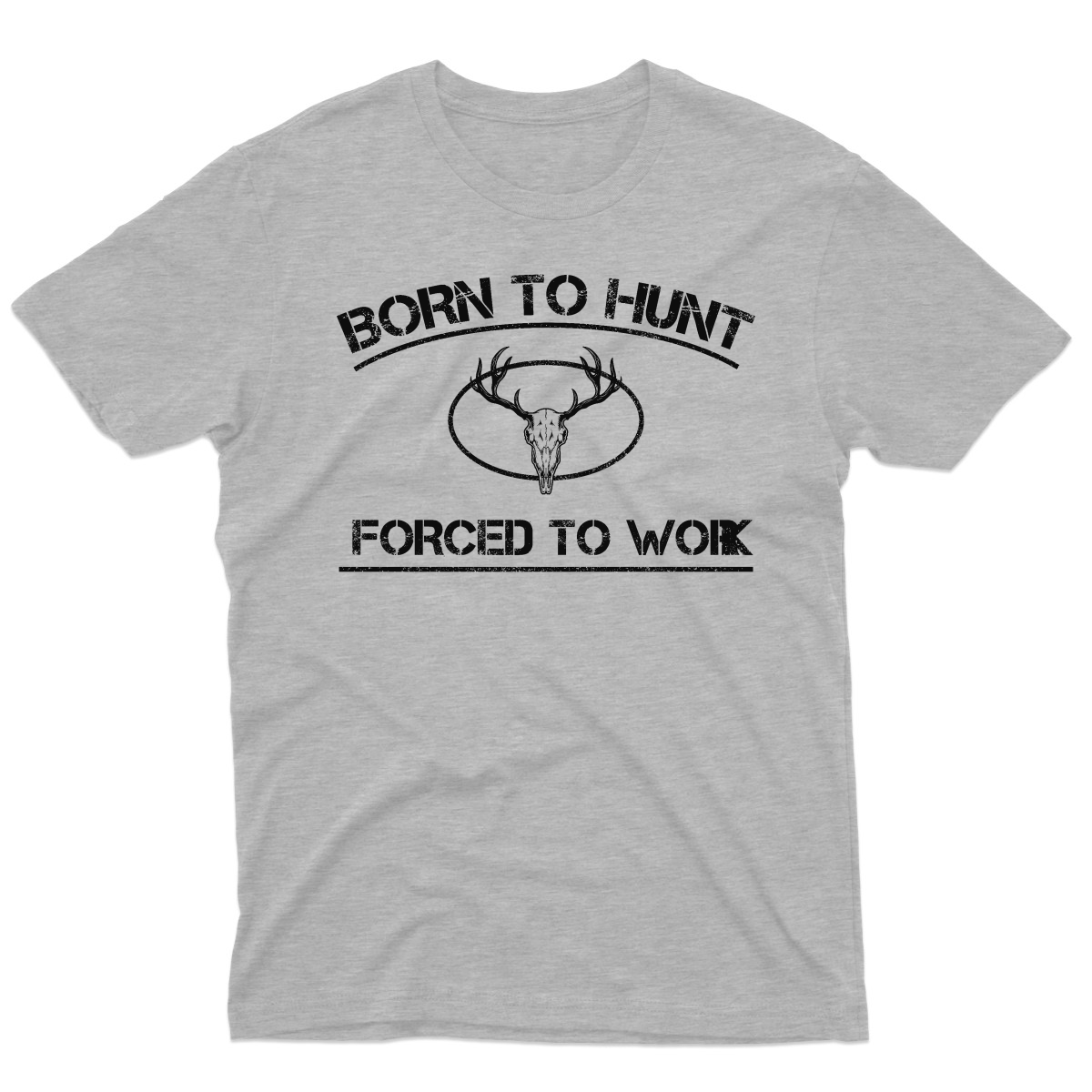 Born To Hunt Forced To Work Men's T-shirt | Gray