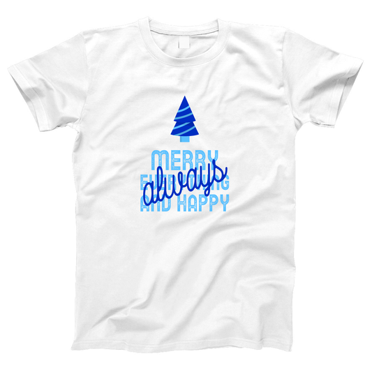 Always Merry Everything and Happy Women's T-shirt | White