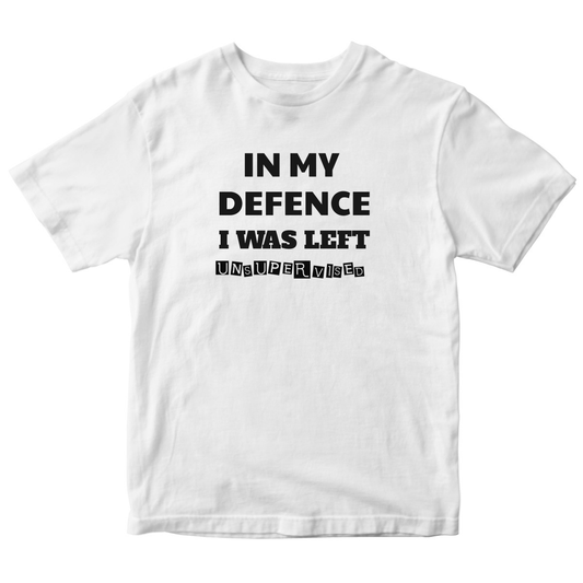 In My Defence I Was Left Unsupervised Kids T-shirt | White