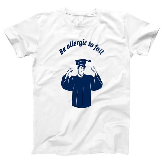 Be Allergic To Fail, Addicted To Success Women's T-shirt | White