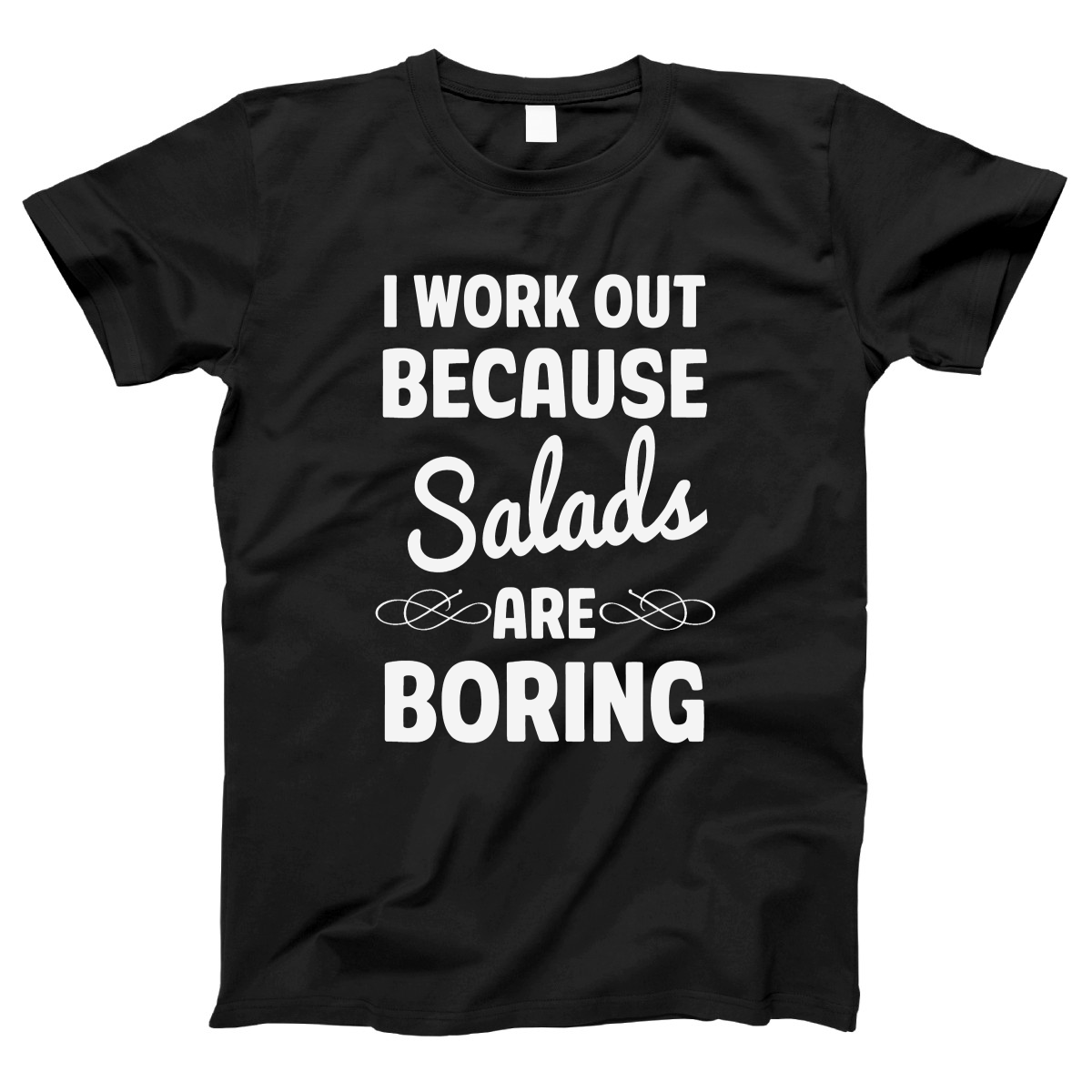 I Work Out Because Salads Are Boring Women's T-shirt | Black