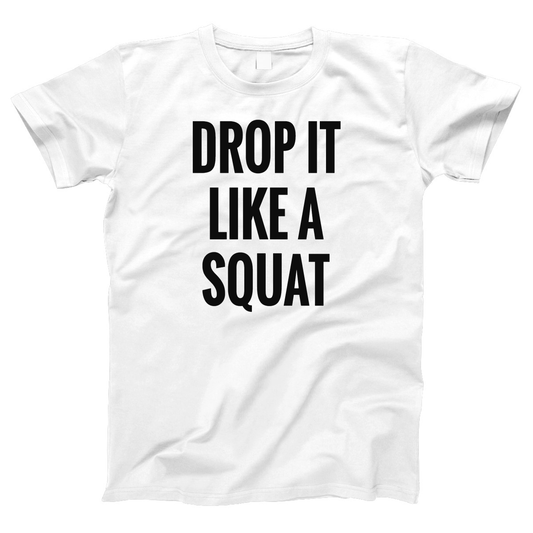 Drop It Like a Squat Women's T-shirt | White