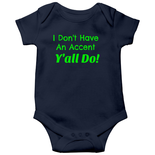 I Don't Have an Accent Y'all Do Baby Bodysuits | Navy