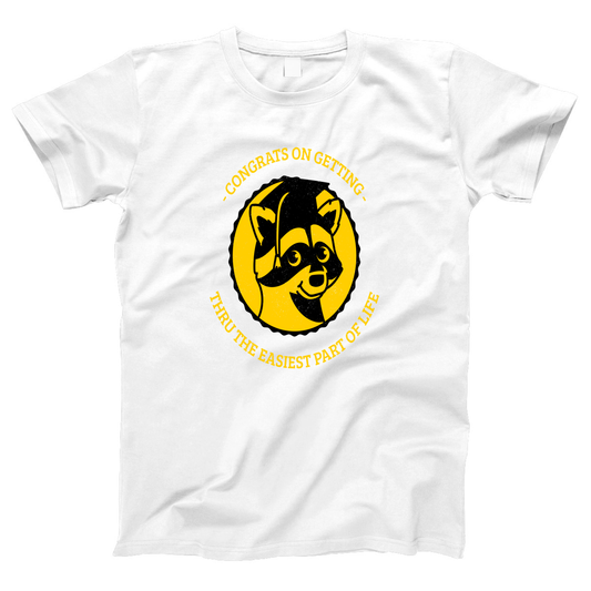 Congrats On Getting Thru The Easiest Part Of Life Women's T-shirt | White