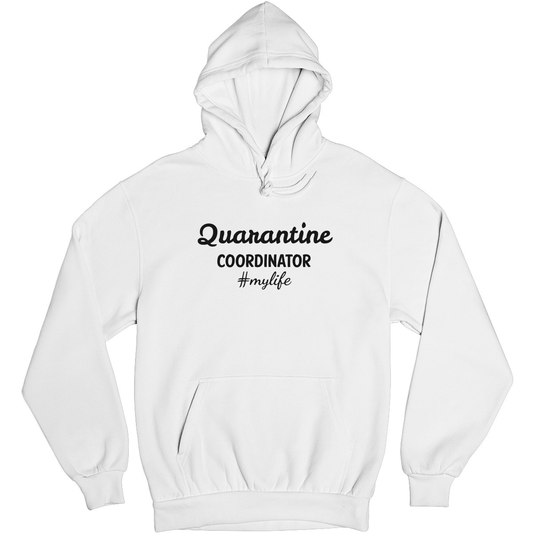 Quarantine Coordinator Unisex Hoodie | White