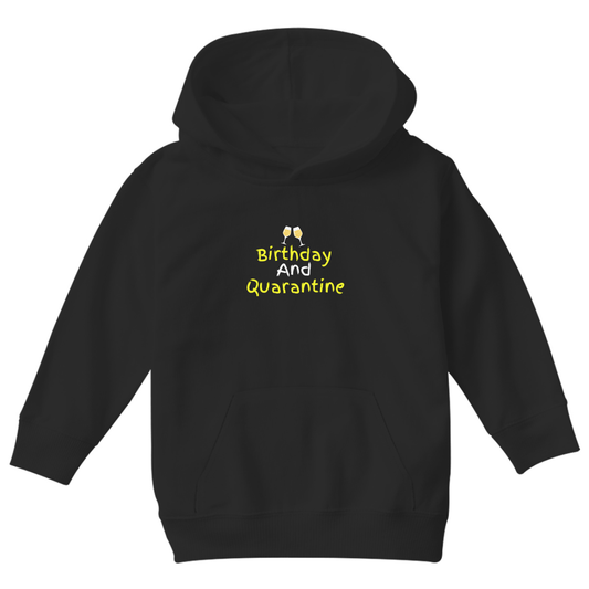 Birthday and Quarantine Kids Hoodie | Black