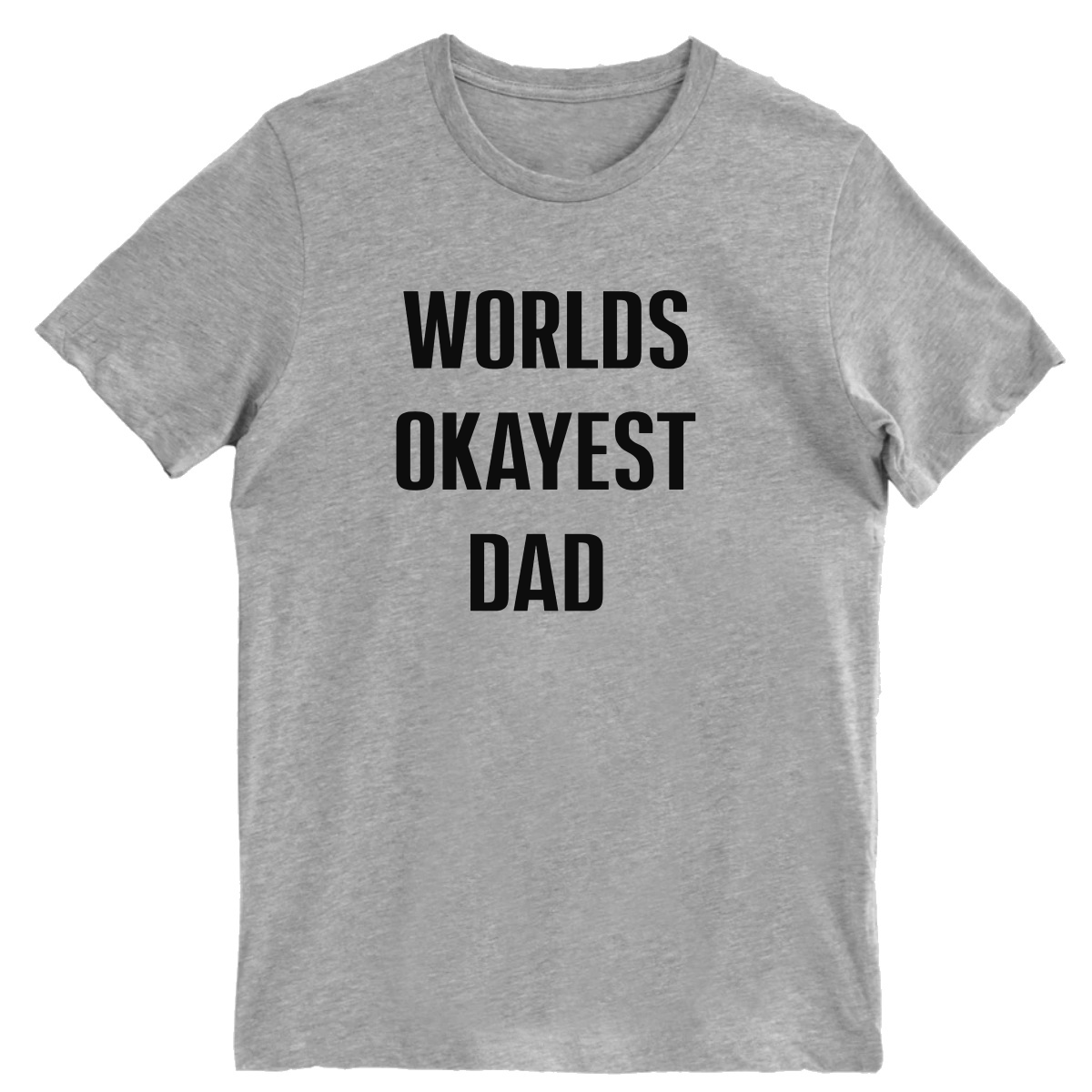 Worlds Okayest Dad Men's T-shirt | Gray