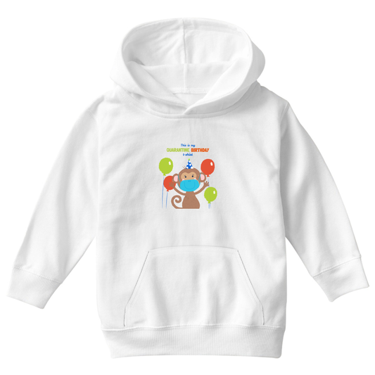 It is my quarantine birthday Kids Hoodie | White