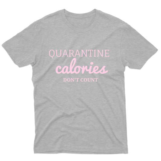 Quarantine Calories Men's T-shirt | Gray