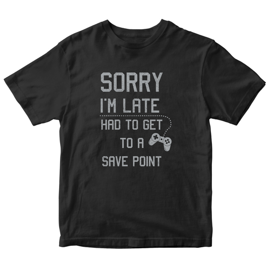 Sorry I'm Late Had To Get To A Save Point Kids T-shirt | Black