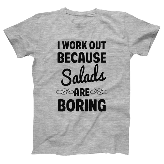 I Work Out Because Salads Are Boring Women's T-shirt | Gray