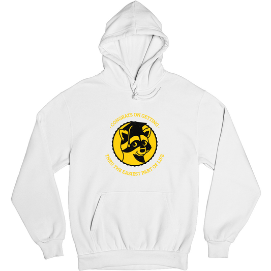 Congrats On Getting Thru The Easiest Part Of Life Unisex Hoodie | White