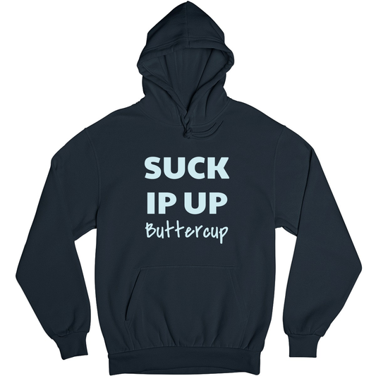 Suck It Up Buttercup. Unisex Hoodie | Navy