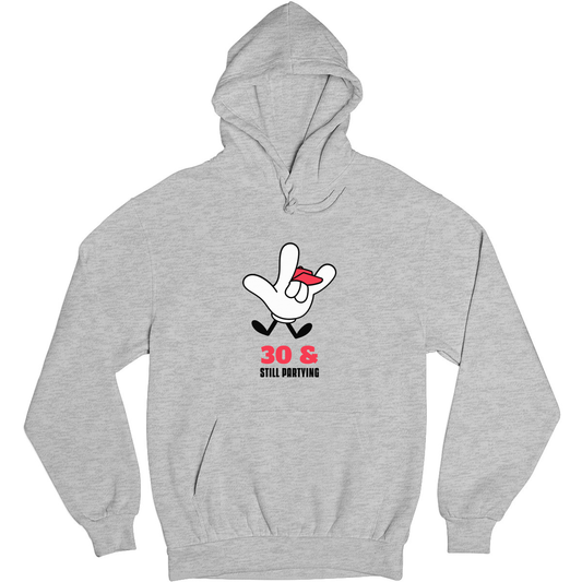 Thirty and Still Partying Unisex Hoodie | Gray