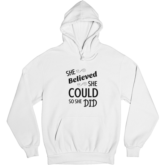 She Believed She Could So She Did Unisex Hoodie | White