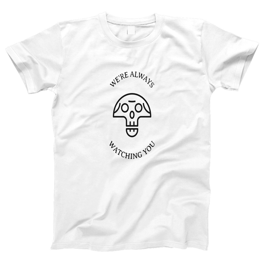We're Always Watching You Women's T-shirt | White