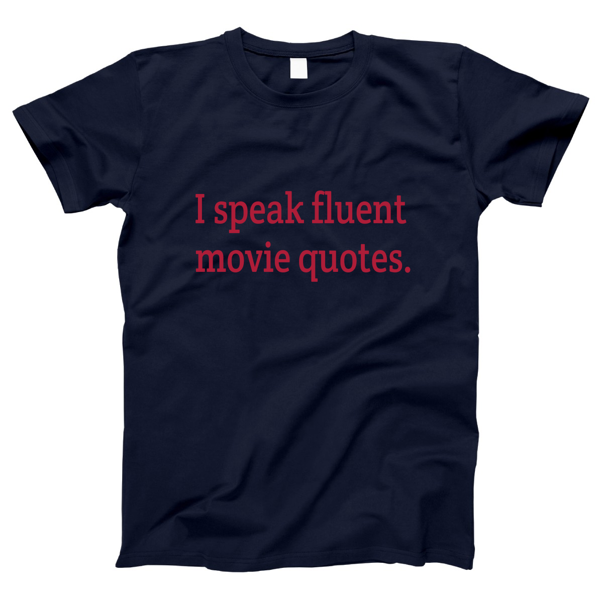 I speak fluent movie quotes Women's T-shirt | Navy