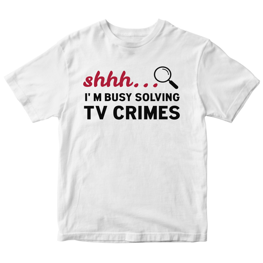 Shh I'm Busy Solving TV Crimes Kids T-shirt | White