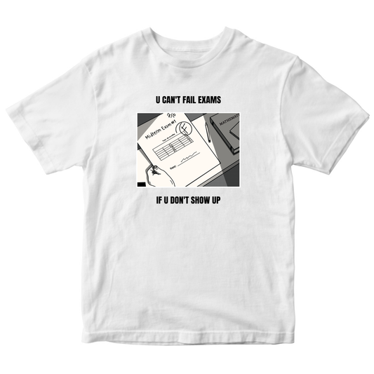 U Can't Fail Exams If U Don't Show Up Kids T-shirt | White