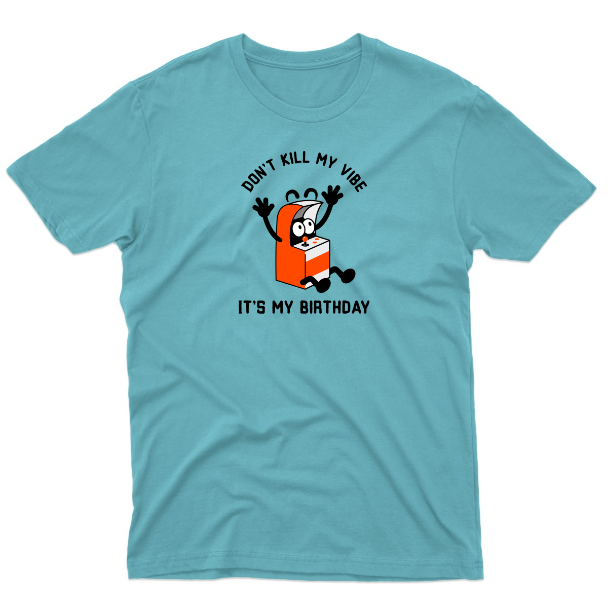 Don't Kill my Vibe It is my Birthday Men's T-shirt | Turquoise
