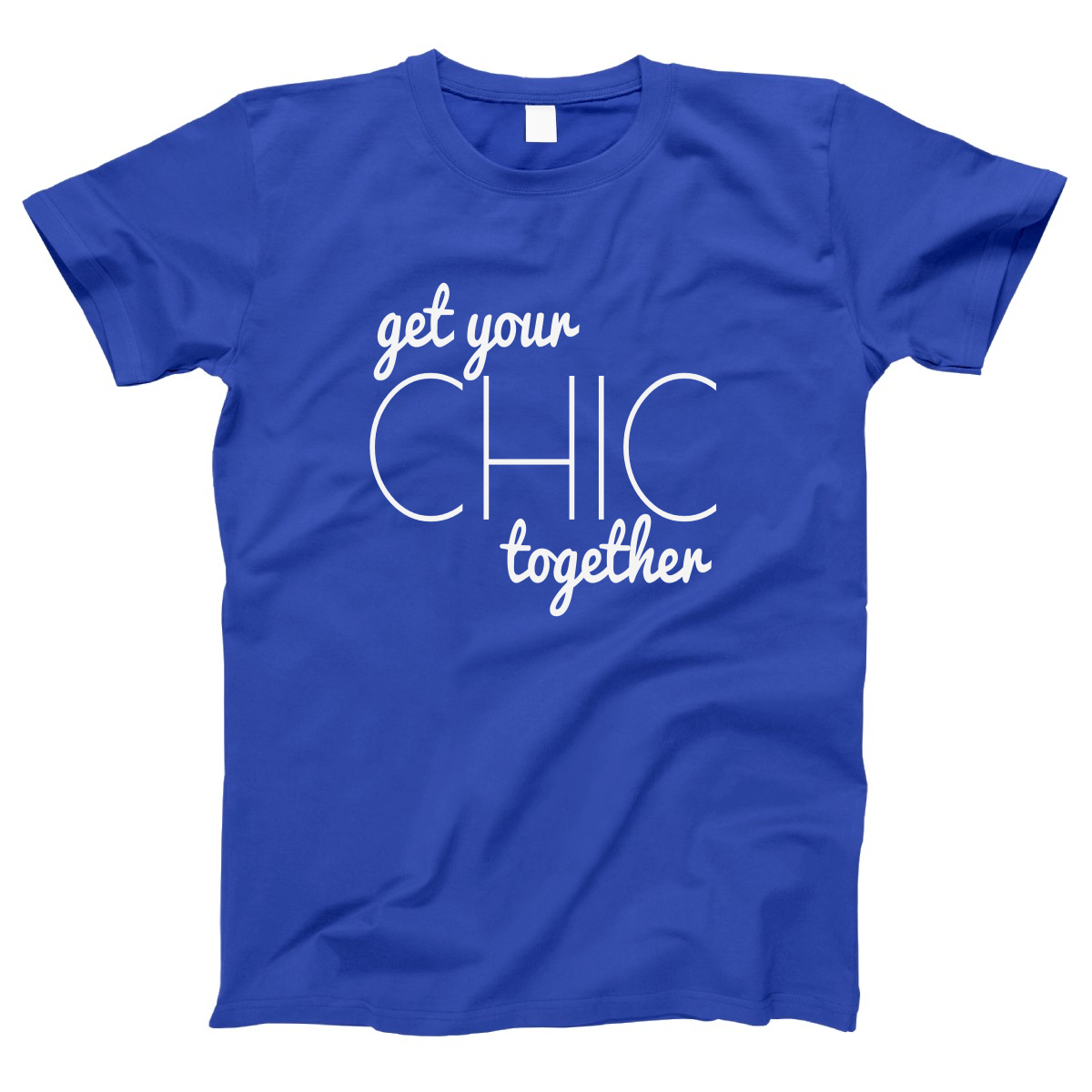 Get Your Chic Together Women's T-shirt | Blue