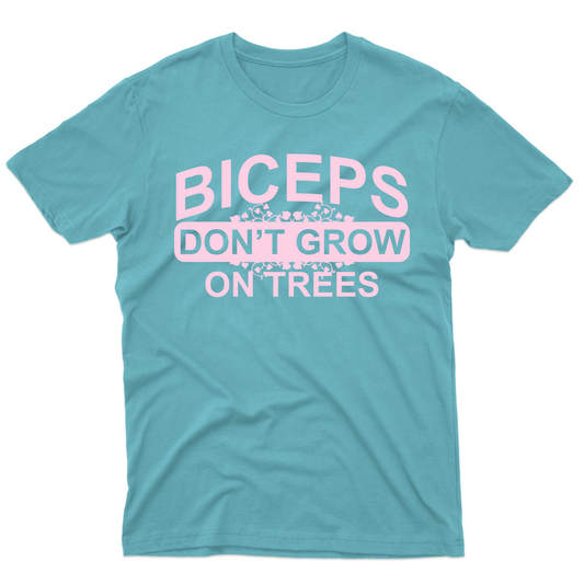Biceps Don't Grow On Trees Men's T-shirt | Turquoise