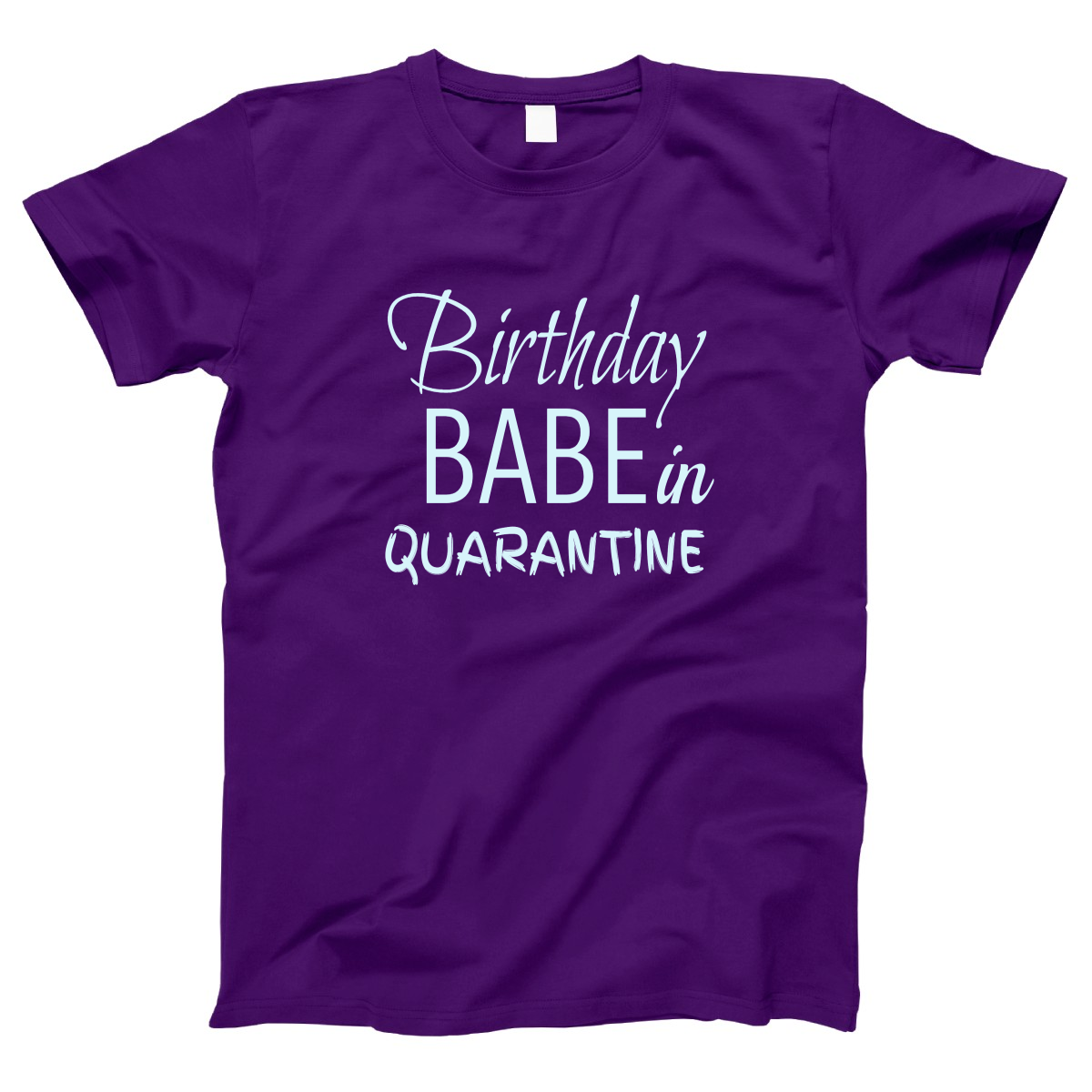 Birthday Babe in Quarantine Women's T-shirt | Purple
