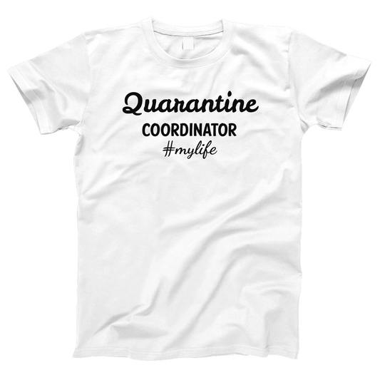 Quarantine Coordinator Women's T-shirt | White