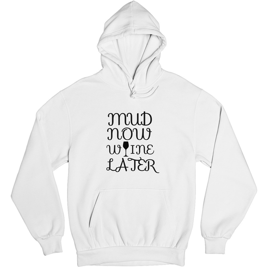 Mud Now Wine Later Unisex Hoodie | White