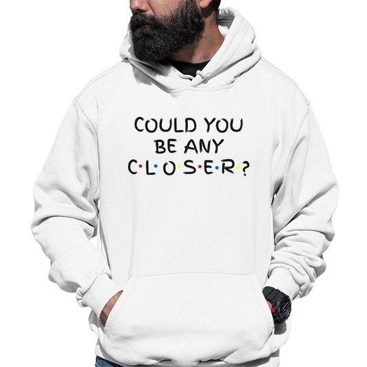 Could You Be Any Closer? Unisex Hoodie | White