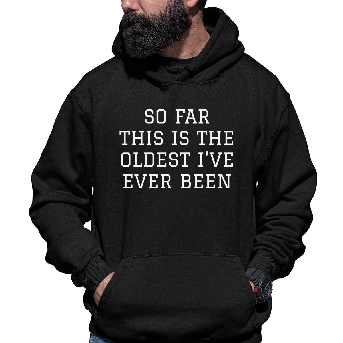 This Is The Oldest I've Ever Been Unisex Hoodie | Black
