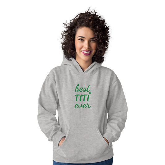 Best Titi Ever Unisex Hoodie | Gray