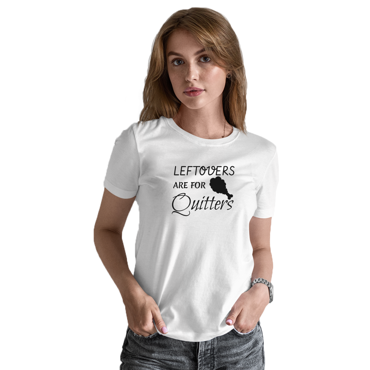 Leftovers Are For Quitters Women's T-shirt | White
