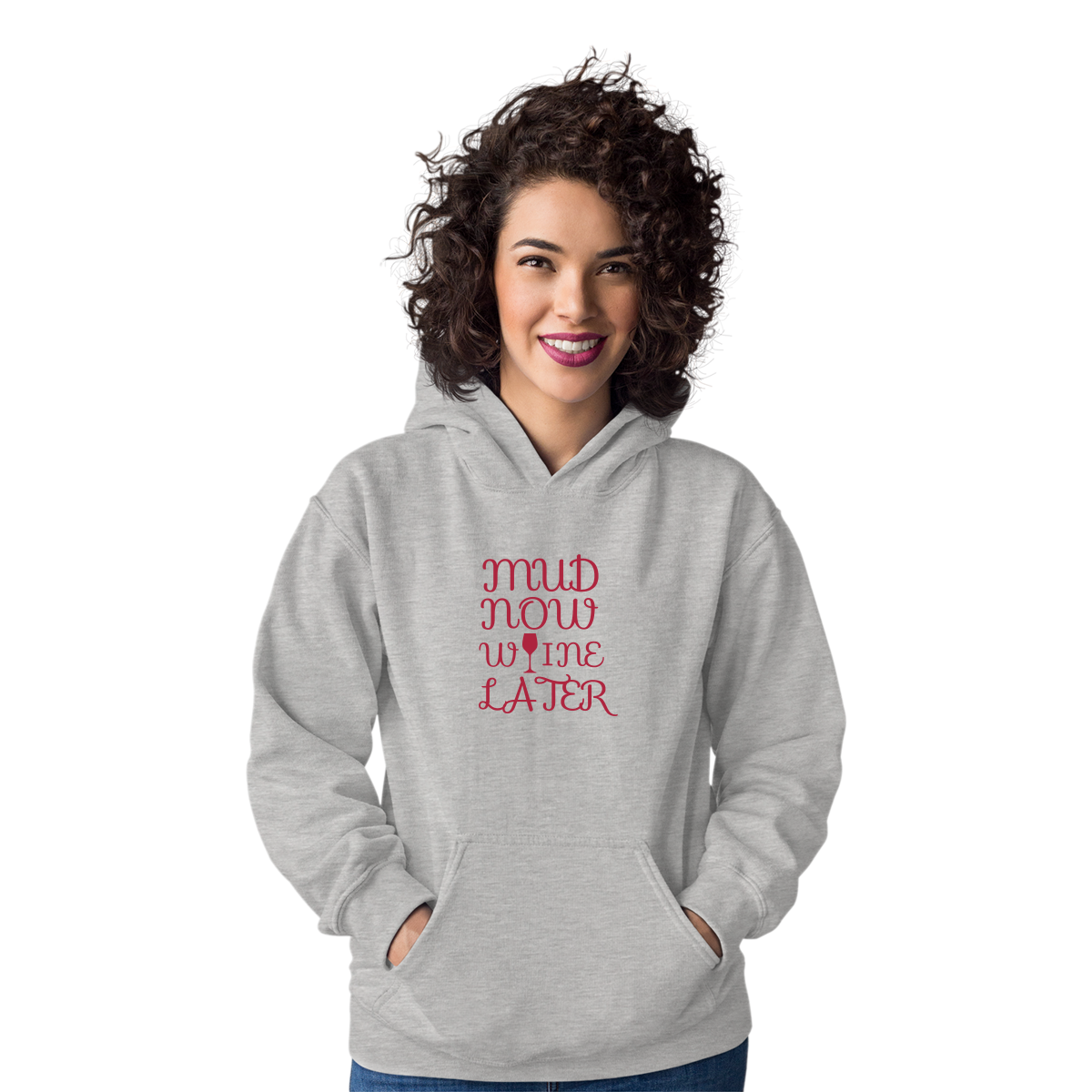 Mud Now Wine Later Unisex Hoodie | Gray