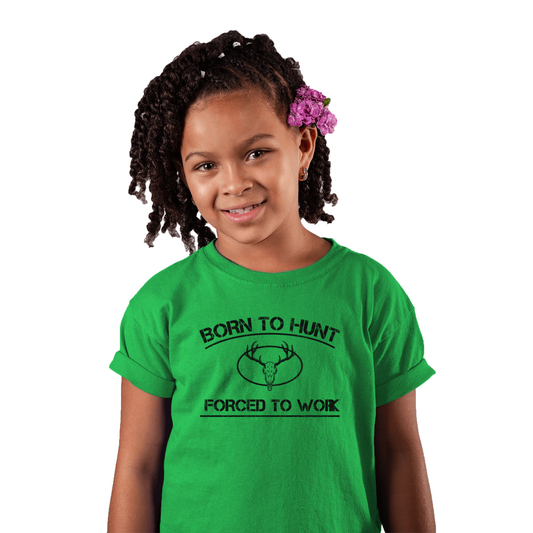 Born To Hunt Forced To Work Kids T-shirt | Green